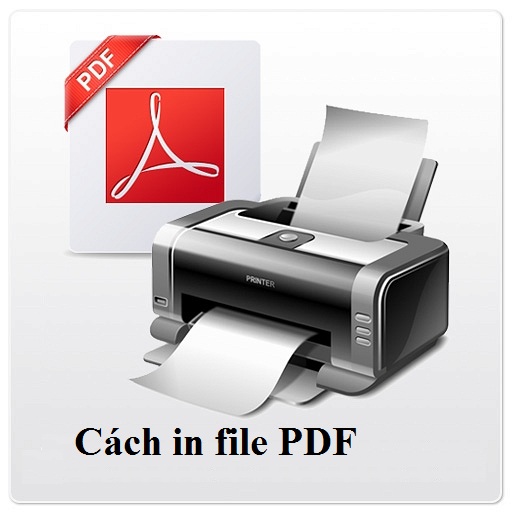 Cách in file PDF, in tài liệu file PDF