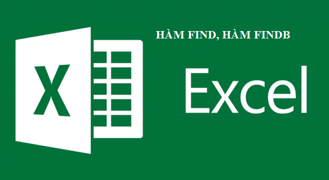 Hàm FIND, hàm FINDB trong Excel - Tìm vị trí chuỗi văn bản