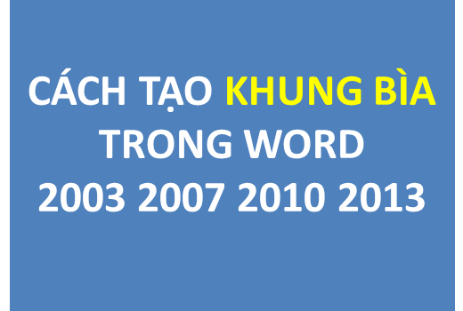 Cách tạo khung trang bìa, làm bìa trong Word 2007