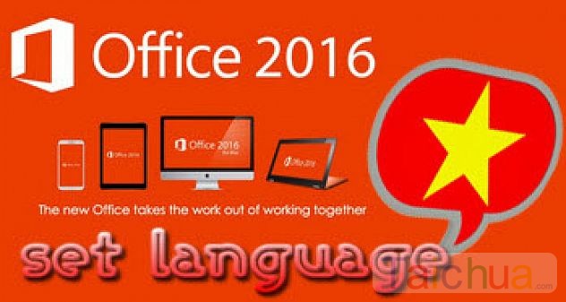 Hướng dẫn chuyển Word, Excel, Powerpoint 2016 sang tiếng Việt